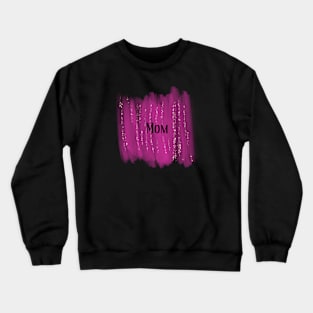Mom Gift Idea Designs Crewneck Sweatshirt